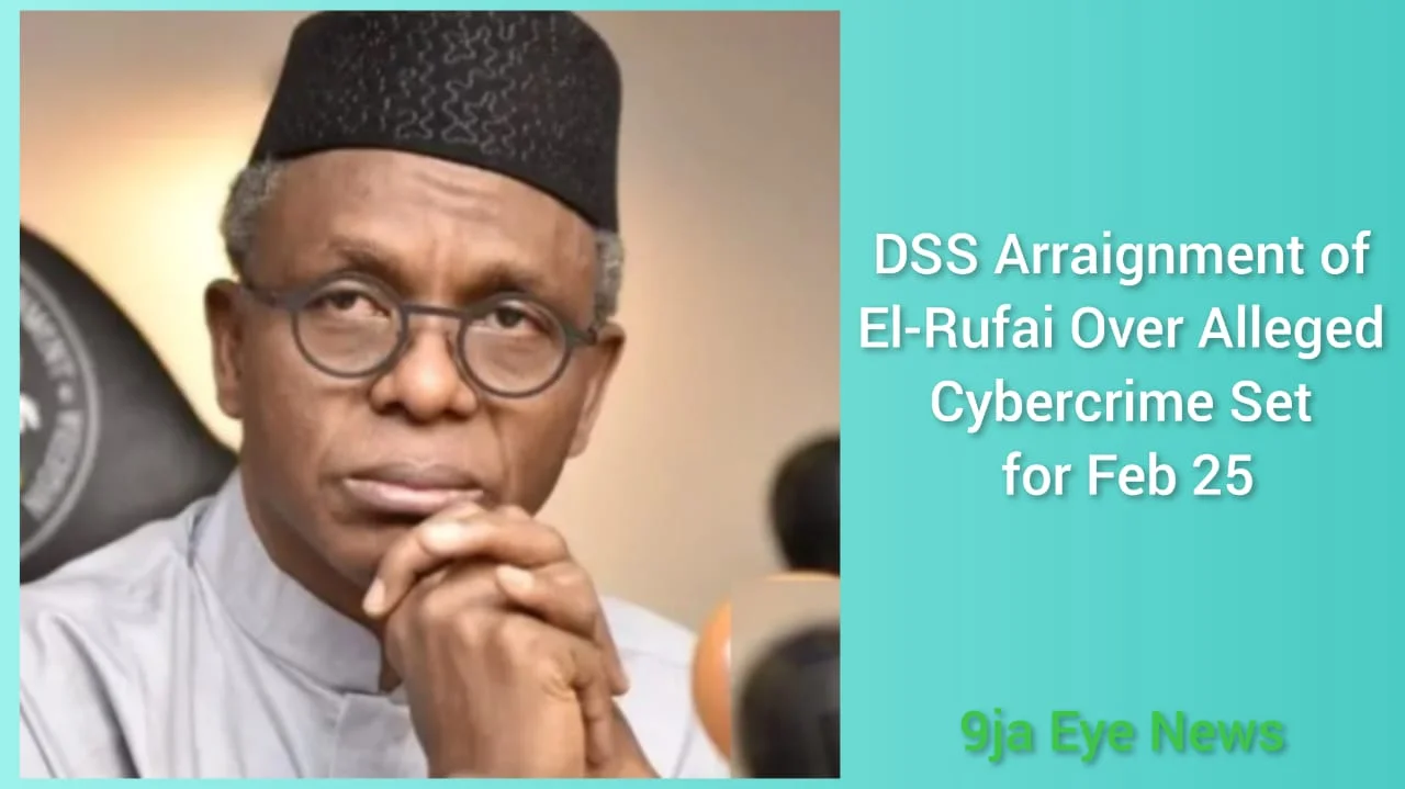 DSS Arraignment of El-Rufai Over Alleged Cybercrime Set for Feb 25